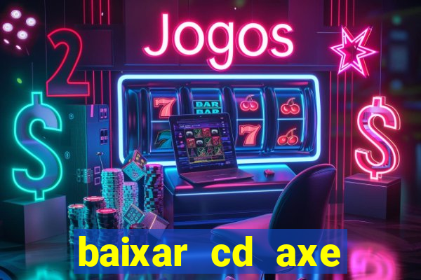 baixar cd axe bahia 2000 gratis